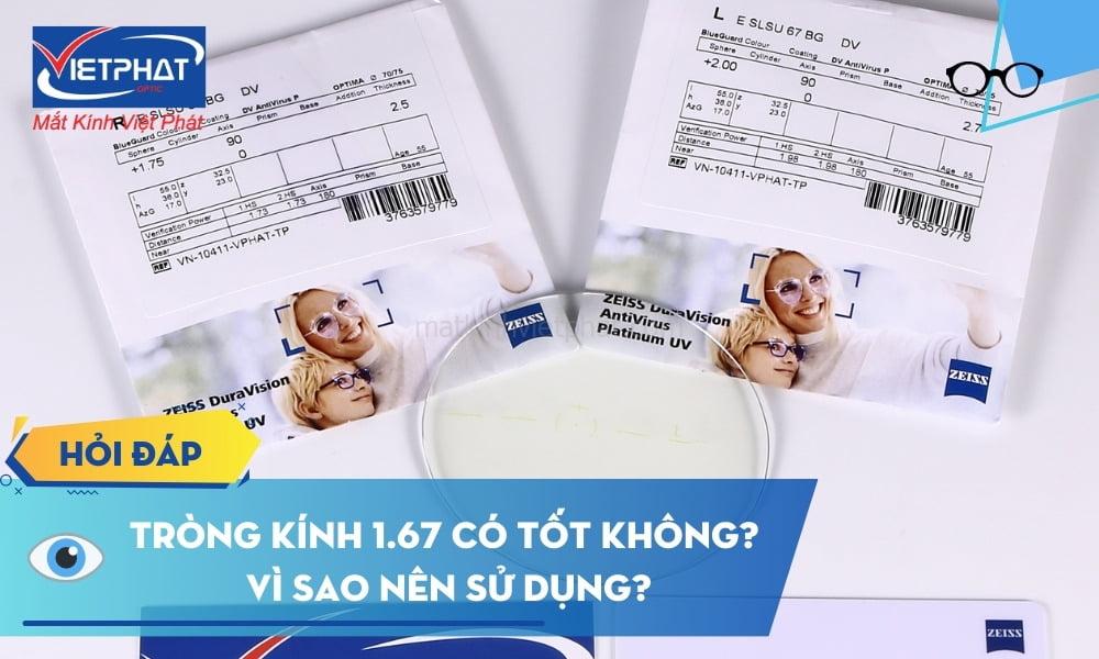 Tròng kính chiết suất 1.67 có tốt không? Vì sao nên sử dụng?