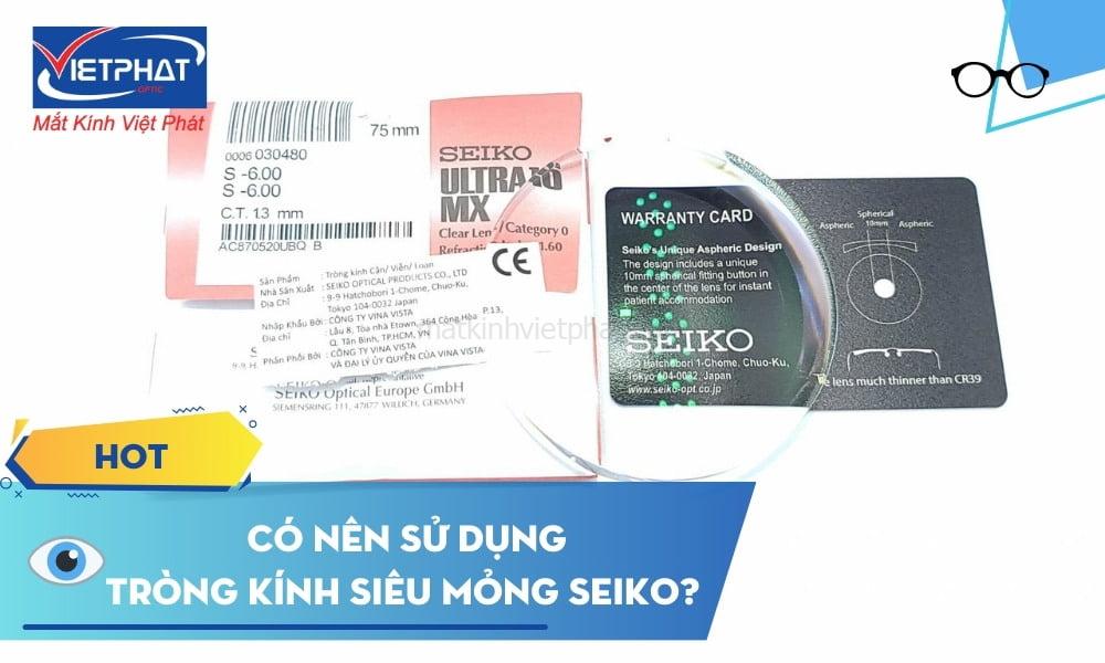 Có nên sử dụng tròng kính siêu mỏng Seiko?