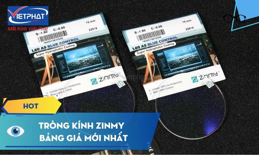 Tròng kính Zinmy | Cập nhật bảng giá mới nhất 2023