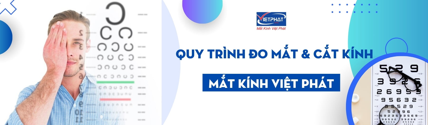 Quy trình đo mắt & cắt kính tại Mắt kính Việt Phát 1 Quy trình đo mắt & cắt kính