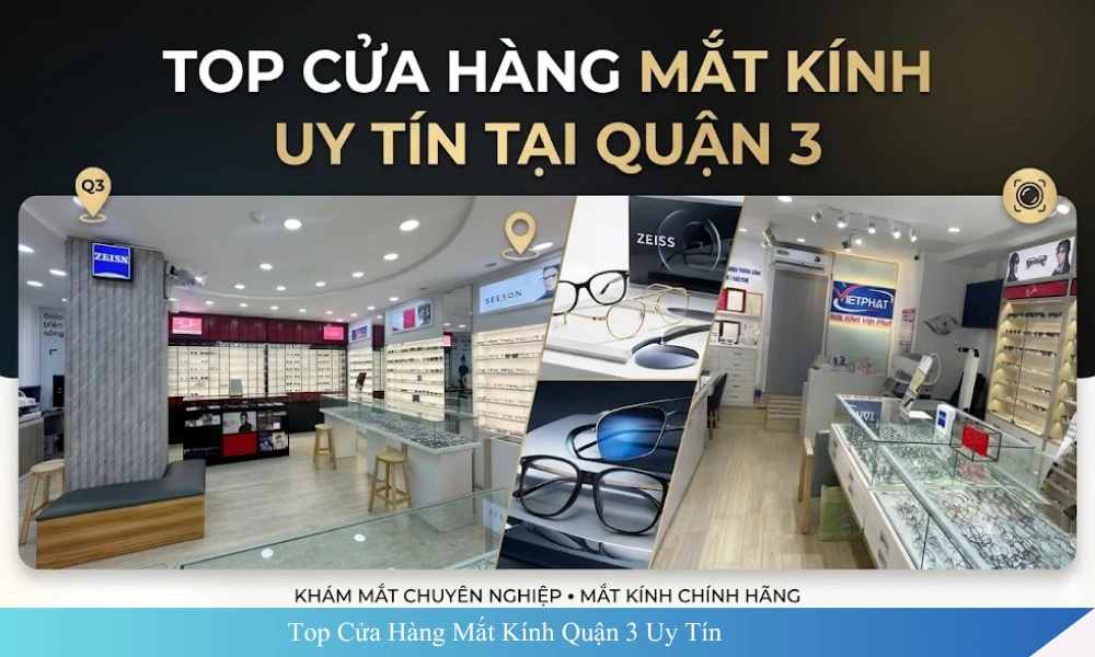 Top Cửa Hàng Mắt Kính Quận 3 Uy Tín 10 Top Cửa Hàng Mắt Kính Quận 3 Uy Tín